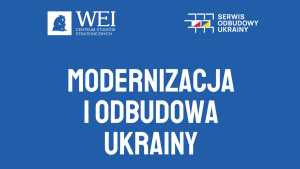  Raport &quot;Modernizacja i Odbudowa Ukrainy: Aktywność Inwestycyjna&quot; zawiera także ważne informacje