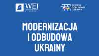 Raport WEI &quot;Modernizacja i Odbudowa Ukrainy: Aktywność Inwestycyjna&quot;