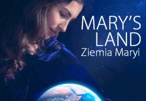 Mary&#039;s Land, niezwykła filmowa opowieść