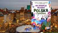 Bezdroża: Polska z pomysłem – 104 atrakcje dla dzieci