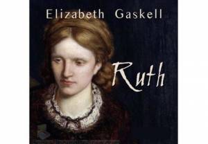 Elizabeth Gaskell - &quot;Ruth&quot;