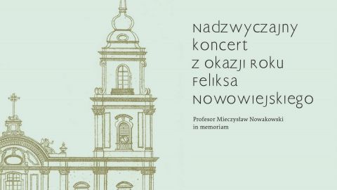 Warszawska premiera oratorium „Znalezienie Świętego Krzyża” Feliksa Nowowiejskiego