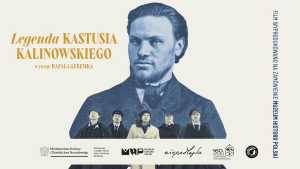 „Legenda Kastusia Kalinowskiego”. Film o bohaterze trojga narodów
