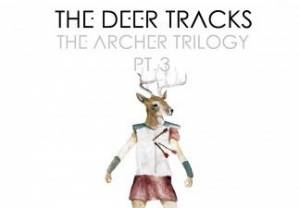 The Dear Tracks: The Archer Trilogy Pt. 3