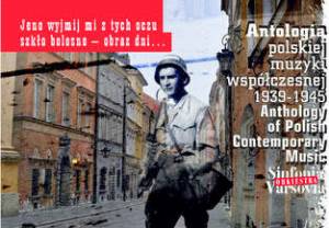Antologia polskiej muzyki współczesnej  1939-1945