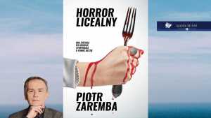 W kolejnej transmisji cyklu „E-spotkanie z książką” weźmie udział Piotr Zaremba, który opowie o swojej najnowszej książce „Horror Licealny