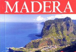 Madera: Wyspa zadziwiających sprzeczności