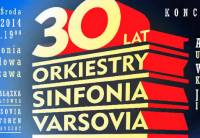 30 LAT Sinfonii Varsovii. Koncert Jubileuszowy w Filharmonii Narodowej w Warszawie
