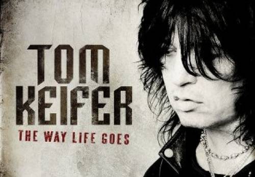 Tom Keifer: The Way Life Goes
