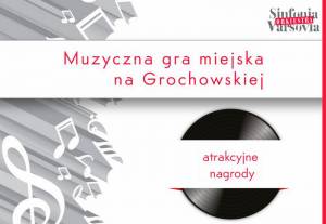 Muzyczna Gra Miejska na Grochowskiej