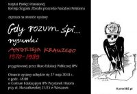 Zaproszenie na otwarcie wystawy &quot;Gdy rozum śpi ... rysunki Andrzeja Krauzego 1970 - 1989&quot;
