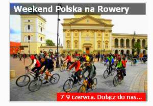 Weekend &quot;Polska na Rowery&quot;
