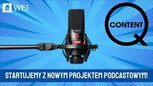 Nowy podcast WEI - QUALITY CONTENT