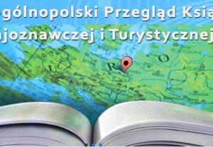 Czekamy na zgłoszenia do Ogólnopolskiego Przeglądu Książki Krajoznawczej i Turystycznej